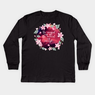 the moment was all the moment was enough- virginia woolf quote Kids Long Sleeve T-Shirt